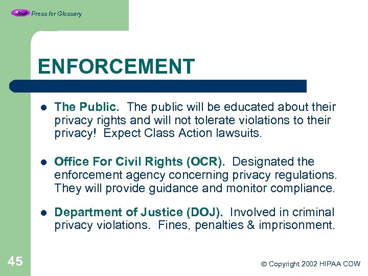 Press for Glossary ENFORCEMENT l l Office For Civil Rights (OCR). Designated the enforcement