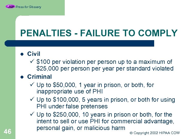 Press for Glossary PENALTIES - FAILURE TO COMPLY l l 46 Civil ü $100