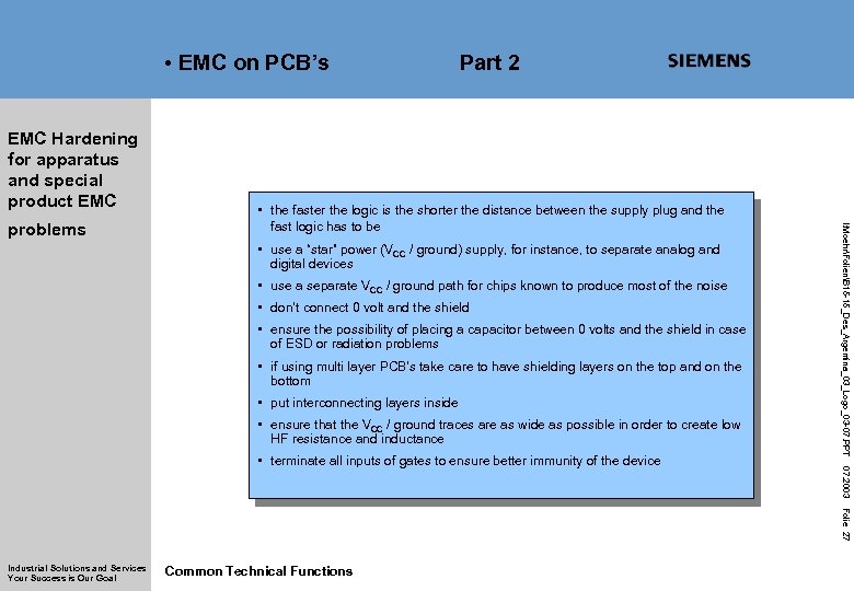  • EMC on PCB’s EMC Hardening for apparatus and special product EMC •
