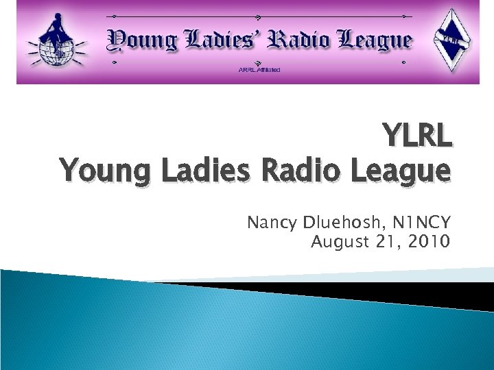 YLRL Young Ladies Radio League Nancy Dluehosh, N 1 NCY August 21, 2010 