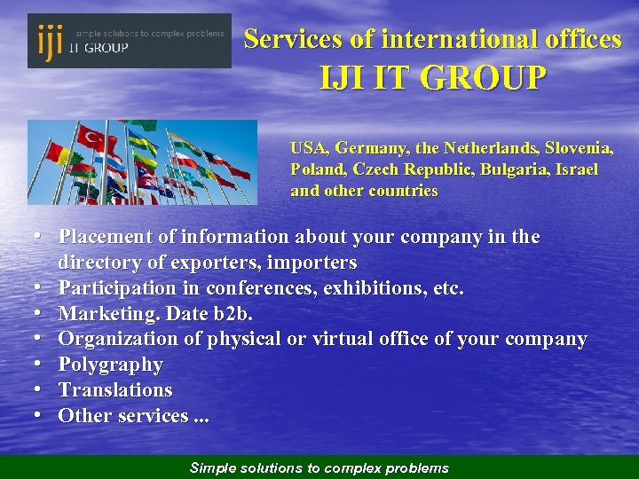 Services of international offices IJI IT GROUP USA, Germany, the Netherlands, Slovenia, Poland, Czech