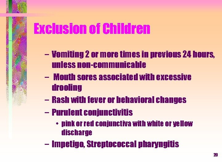 Exclusion of Children – Vomiting 2 or more times in previous 24 hours, unless