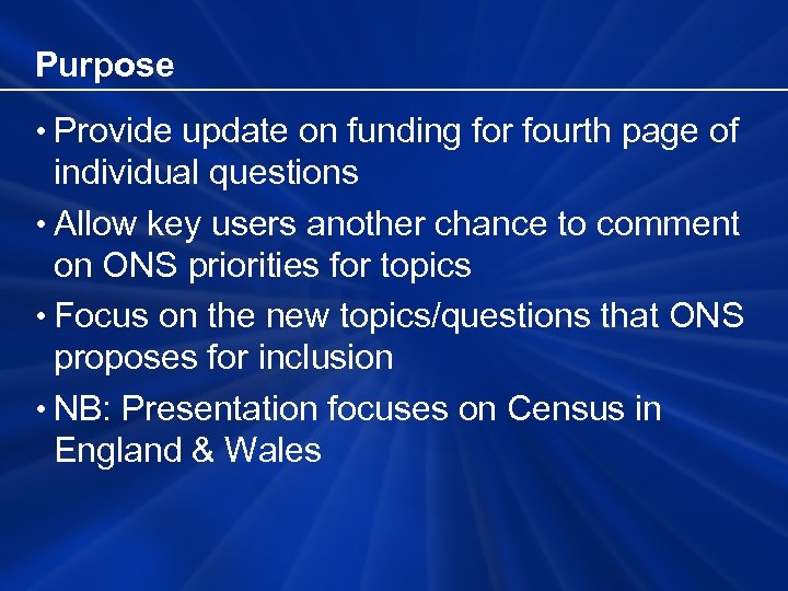 Purpose • Provide update on funding for fourth page of individual questions • Allow