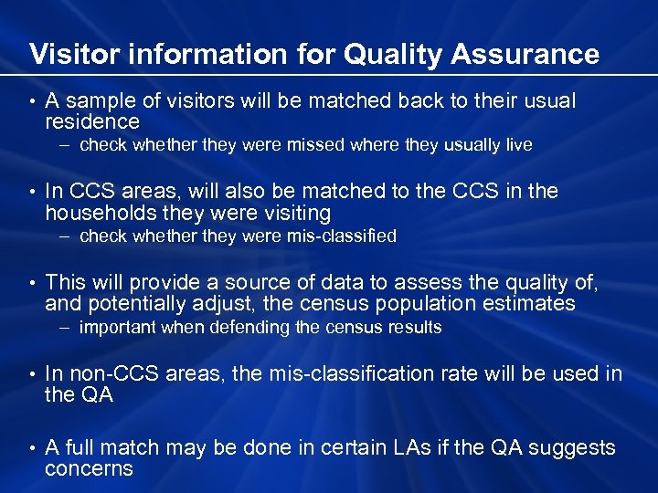 Visitor information for Quality Assurance • A sample of visitors will be matched back