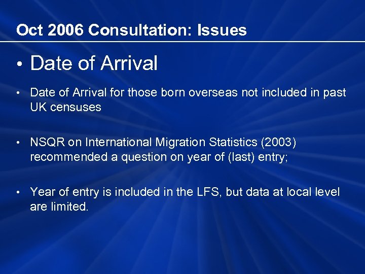 Oct 2006 Consultation: Issues • Date of Arrival for those born overseas not included