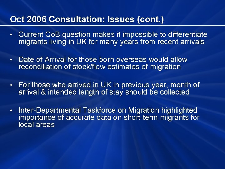 Oct 2006 Consultation: Issues (cont. ) • Current Co. B question makes it impossible