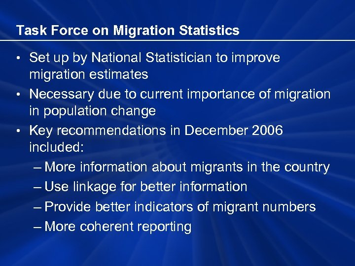 Task Force on Migration Statistics • Set up by National Statistician to improve migration