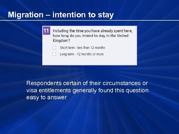 Migration – intention to stay Respondents certain of their circumstances or visa entitlements generally