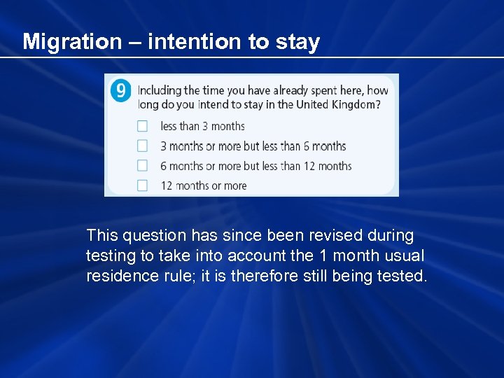 Migration – intention to stay This question has since been revised during testing to