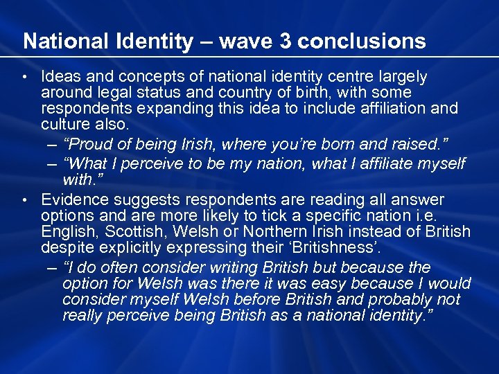 National Identity – wave 3 conclusions • Ideas and concepts of national identity centre