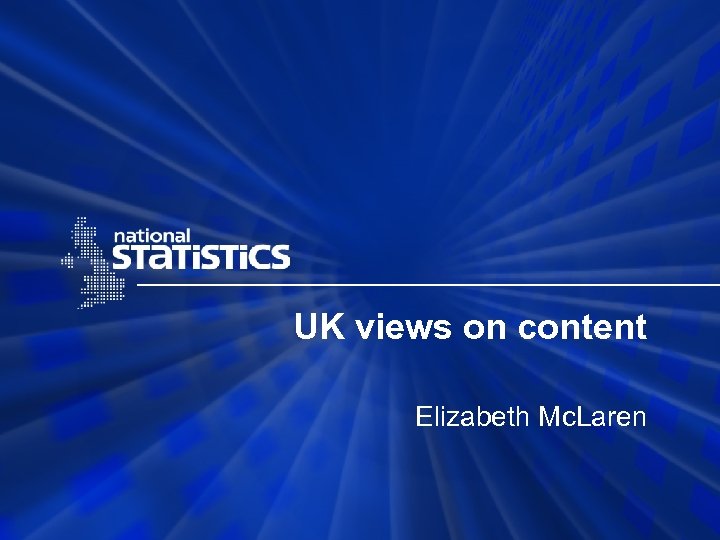 UK views on content Elizabeth Mc. Laren 