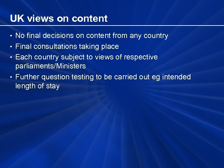 UK views on content • No final decisions on content from any country •