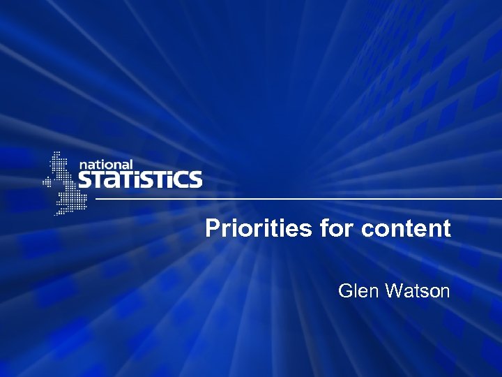 Priorities for content Glen Watson 