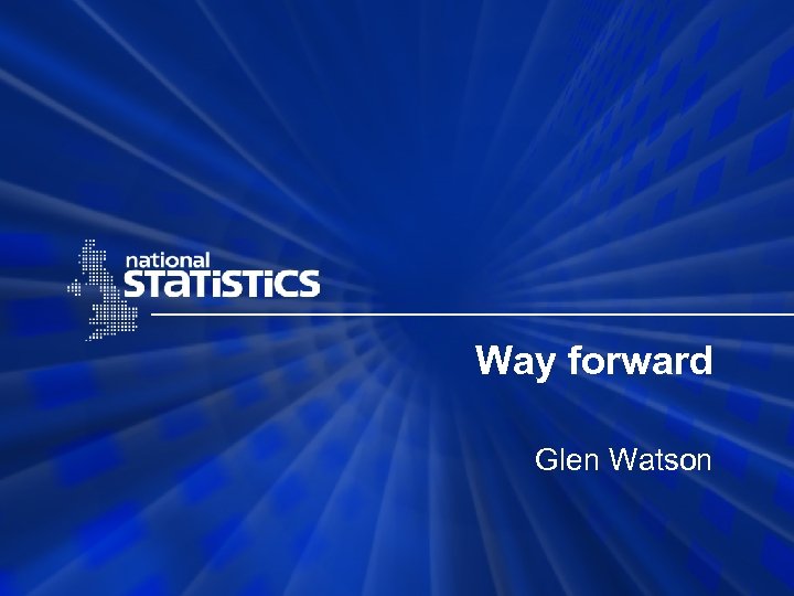 Way forward Glen Watson 