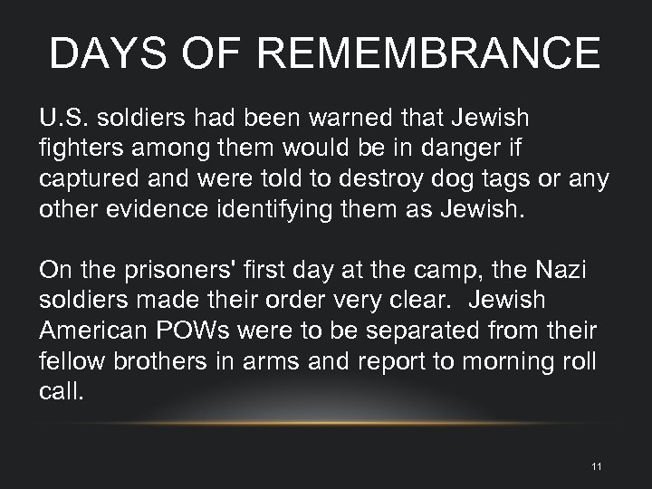 DAYS OF REMEMBRANCE U. S. soldiers had been warned that Jewish fighters among them