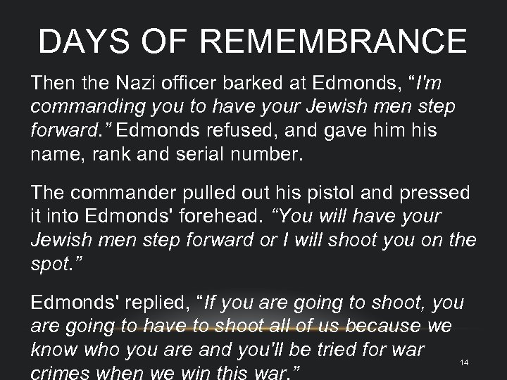DAYS OF REMEMBRANCE Then the Nazi officer barked at Edmonds, “I'm commanding you to