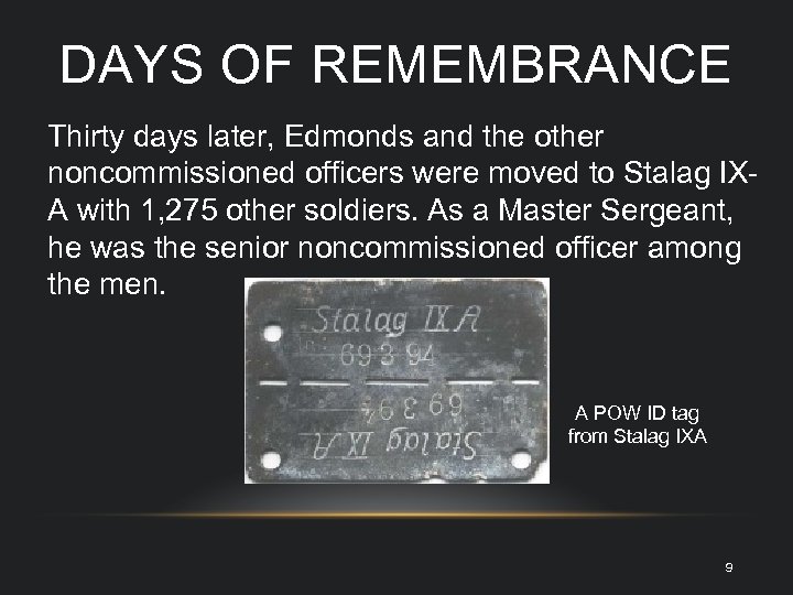 DAYS OF REMEMBRANCE Thirty days later, Edmonds and the other noncommissioned officers were moved