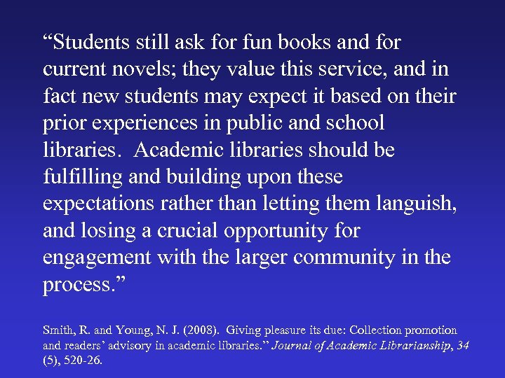 “Students still ask for fun books and for current novels; they value this service,