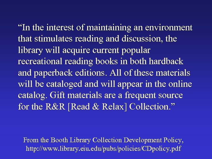 “In the interest of maintaining an environment that stimulates reading and discussion, the library