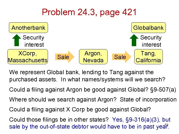 Problem 24. 3, page 421 Anotherbank Globalbank Security interest XCorp, Massachusetts Security interest Tang,