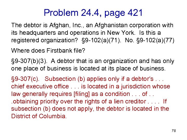 Problem 24. 4, page 421 The debtor is Afghan, Inc. , an Afghanistan corporation