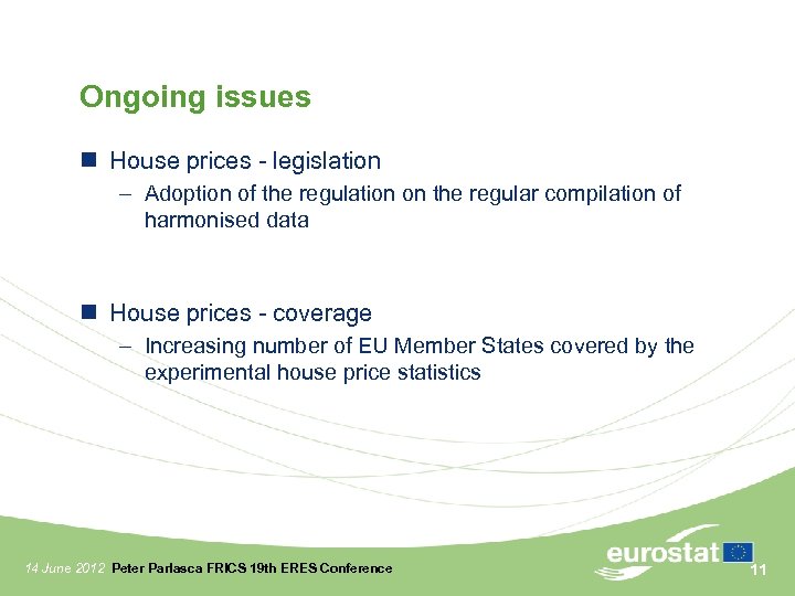 Ongoing issues House prices - legislation – Adoption of the regulation on the regular