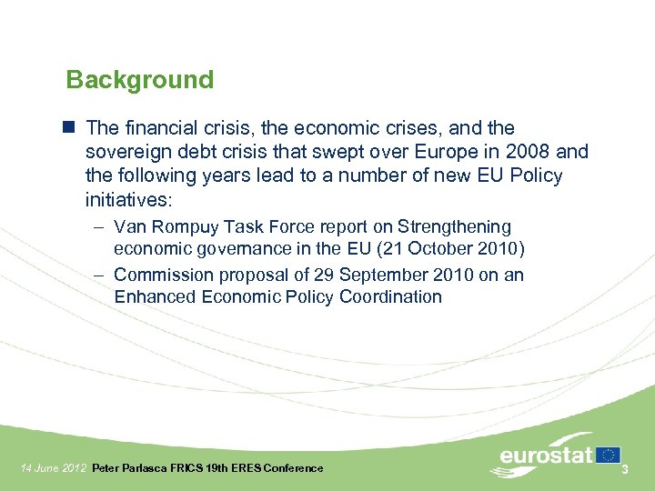 Background The financial crisis, the economic crises, and the sovereign debt crisis that swept