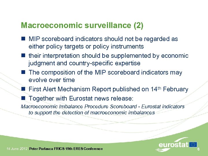 Macroeconomic surveillance (2) MIP scoreboard indicators should not be regarded as either policy targets