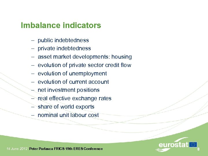 Imbalance indicators – – – – – public indebtedness private indebtedness asset market developments: