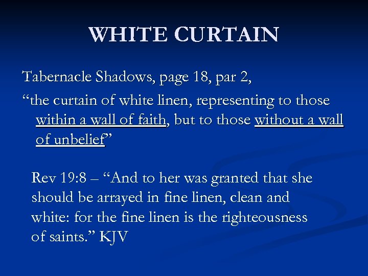 WHITE CURTAIN Tabernacle Shadows, page 18, par 2, “the curtain of white linen, representing