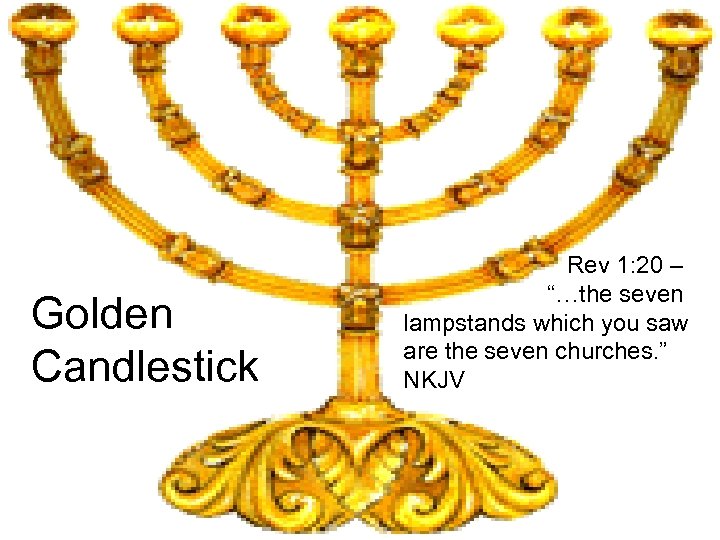 Golden Candlestick Rev 1: 20 – “…the seven lampstands which you saw are the