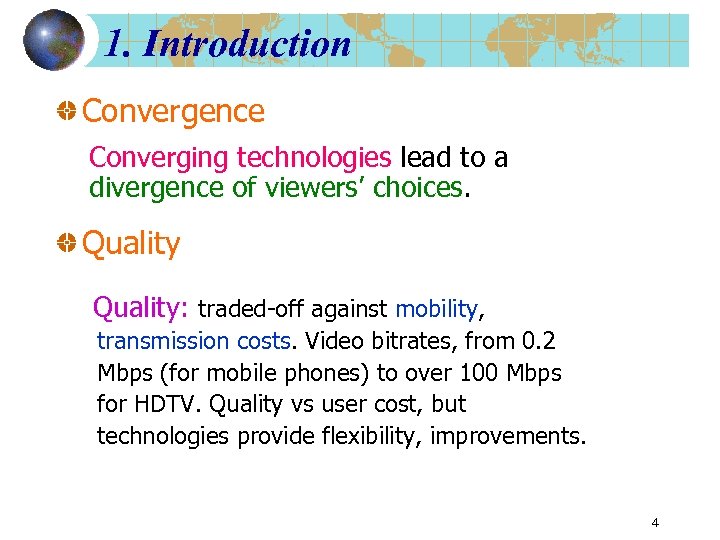 1. Introduction Convergence Converging technologies lead to a divergence of viewers’ choices. Quality: traded-off