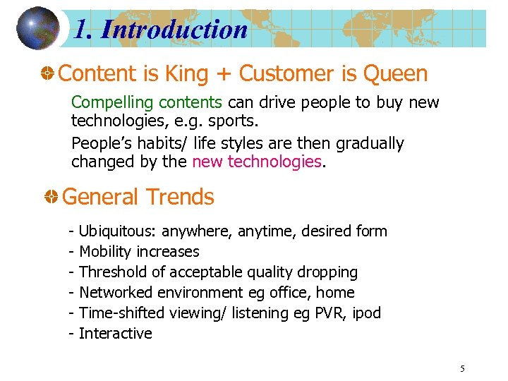 1. Introduction Content is King + Customer is Queen Compelling contents can drive people