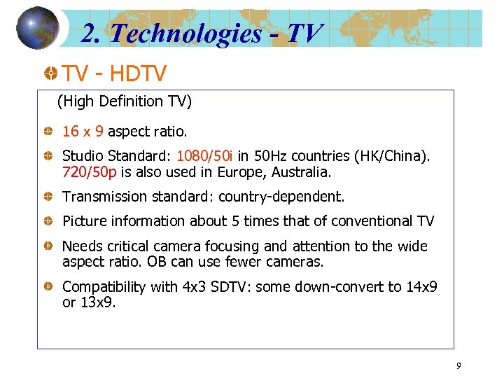 2. Technologies - TV TV - HDTV (High Definition TV) 16 x 9 aspect