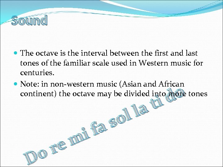 Sound The octave is the interval between the first and last tones of the