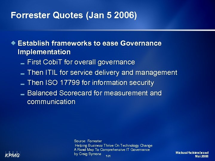 Forrester Quotes (Jan 5 2006) Establish frameworks to ease Governance Implementation First Cobi. T