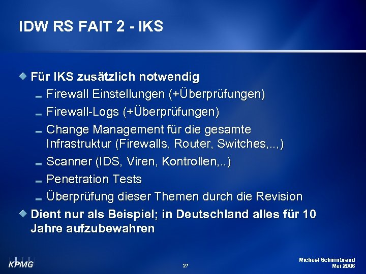 IDW RS FAIT 2 - IKS Für IKS zusätzlich notwendig Firewall Einstellungen (+Überprüfungen) Firewall-Logs