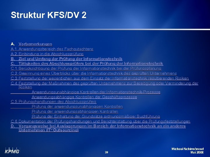 Struktur KFS/DV 2 A. Vorbemerkungen A. 1. Anwendungsbereich des Fachgutachtens A. 2. Einbindung in