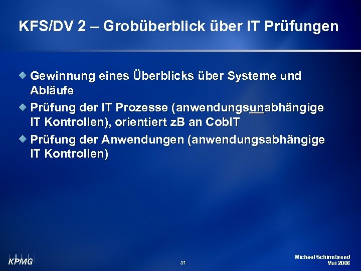 KFS/DV 2 – Grobüberblick über IT Prüfungen Gewinnung eines Überblicks über Systeme und Abläufe