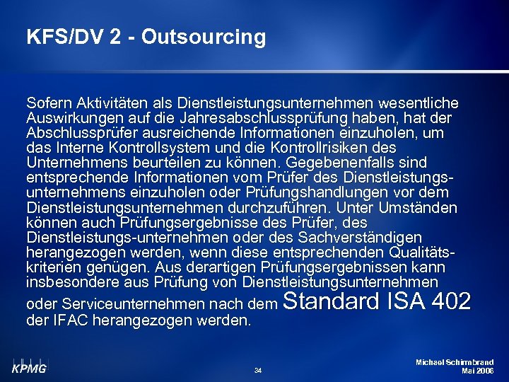 KFS/DV 2 - Outsourcing Sofern Aktivitäten als Dienstleistungsunternehmen wesentliche Auswirkungen auf die Jahresabschlussprüfung haben,