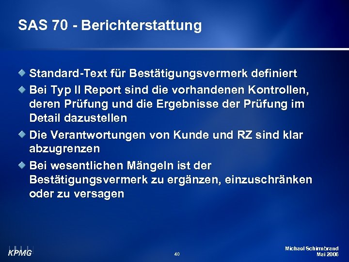 SAS 70 - Berichterstattung Standard-Text für Bestätigungsvermerk definiert Bei Typ II Report sind die