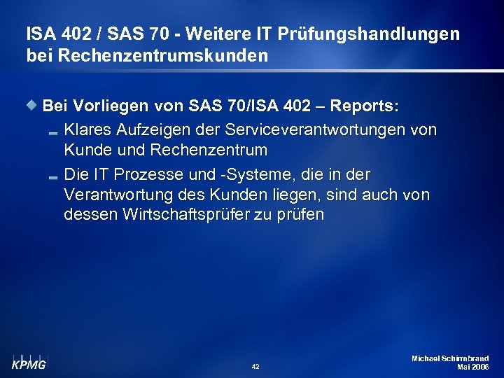 ISA 402 / SAS 70 - Weitere IT Prüfungshandlungen bei Rechenzentrumskunden Bei Vorliegen von