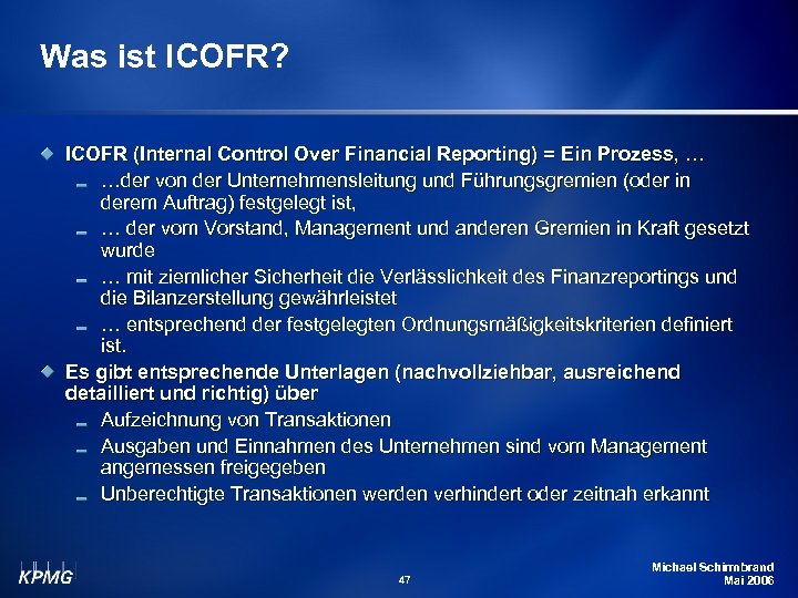 Was ist ICOFR? ICOFR (Internal Control Over Financial Reporting) = Ein Prozess, … …der