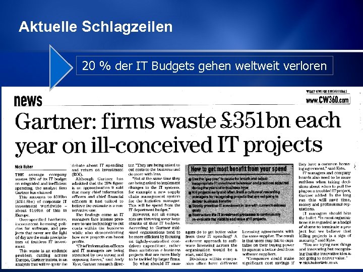 Aktuelle Schlagzeilen 20 % der IT Budgets gehen weltweit verloren 5 Michael Schirmbrand Mai