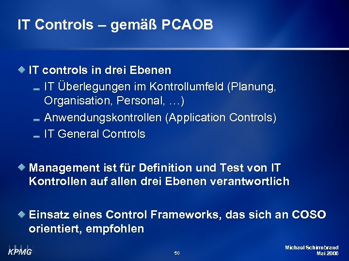 IT Controls – gemäß PCAOB IT controls in drei Ebenen IT Überlegungen im Kontrollumfeld
