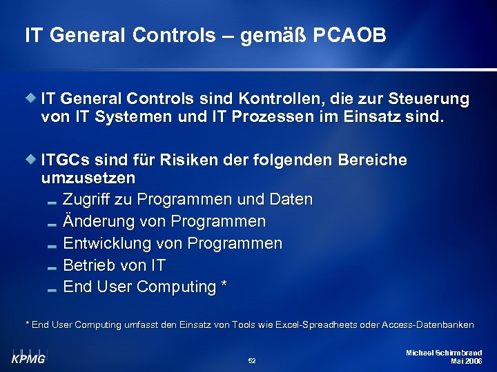 IT General Controls – gemäß PCAOB IT General Controls sind Kontrollen, die zur Steuerung