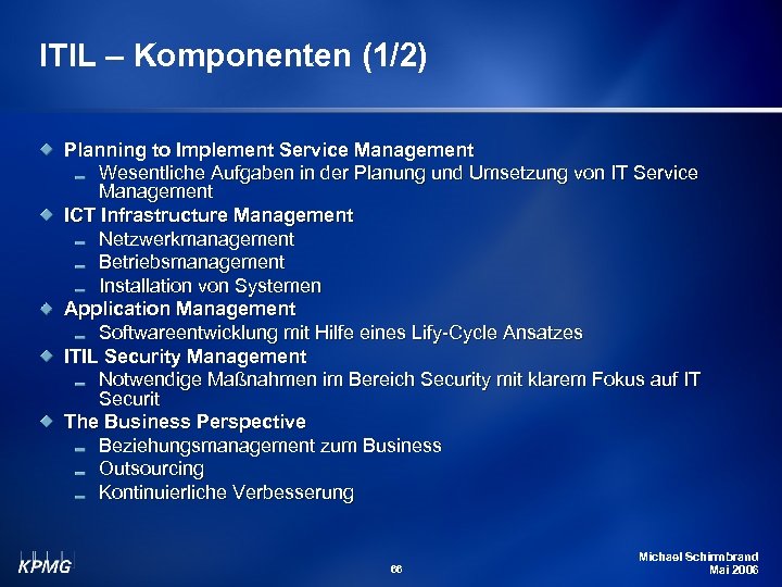 ITIL – Komponenten (1/2) Planning to Implement Service Management Wesentliche Aufgaben in der Planung