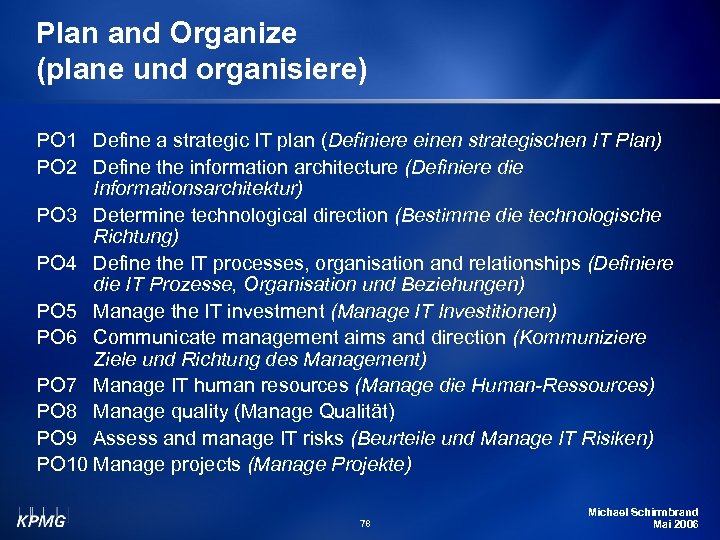 Plan and Organize (plane und organisiere) PO 1 Define a strategic IT plan (Definiere