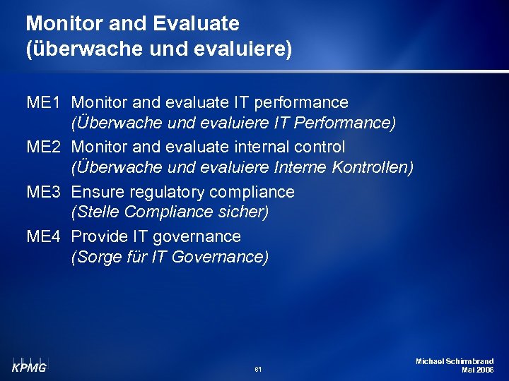 Monitor and Evaluate (überwache und evaluiere) ME 1 Monitor and evaluate IT performance (Überwache