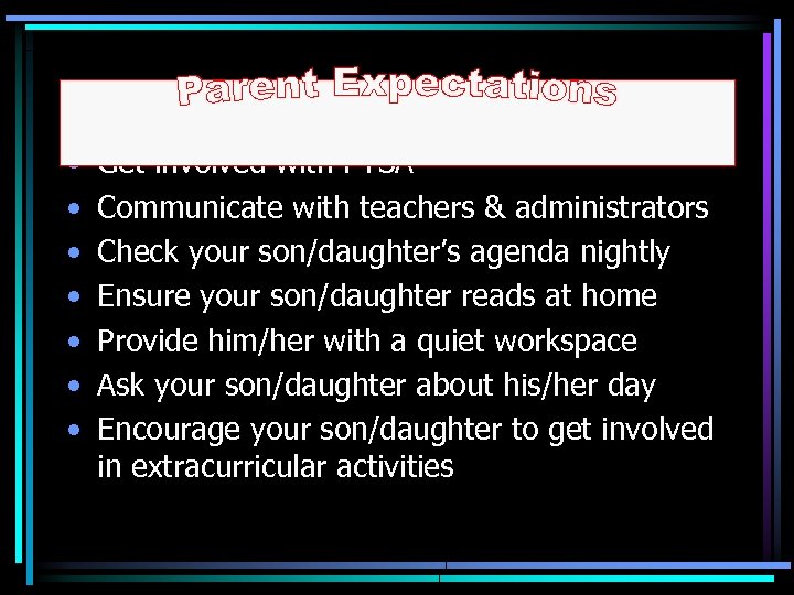  • • Get involved with PTSA Communicate with teachers & administrators Check your